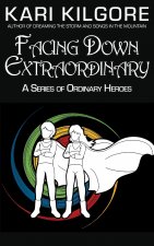 Facing Down Extraordinary