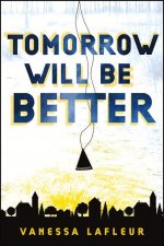 Tomorrow Will Be Better