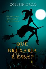 Que Bruxaria e Essa?