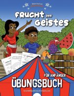 Frucht des Geistes - UEbungsbuch fur Anfanger