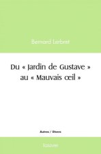 Du « jardin de gustave » au « mauvais œil »