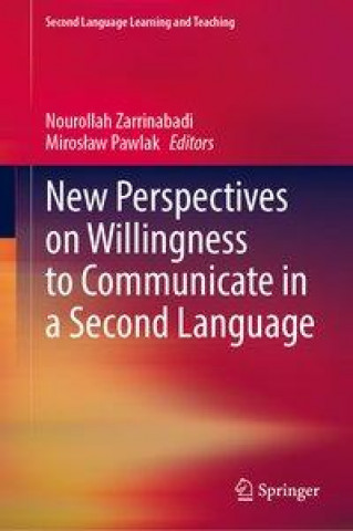 New Perspectives on Willingness to Communicate in a Second Language