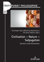 Civilization ? Nature ? Subjugation
