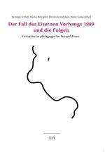 Der Fall des Eisernen Vorhangs 1989 und die Folgen