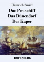 Pestschiff / Das Dunendorf / Der Kaper