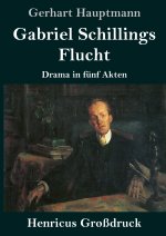 Gabriel Schillings Flucht (Grossdruck)
