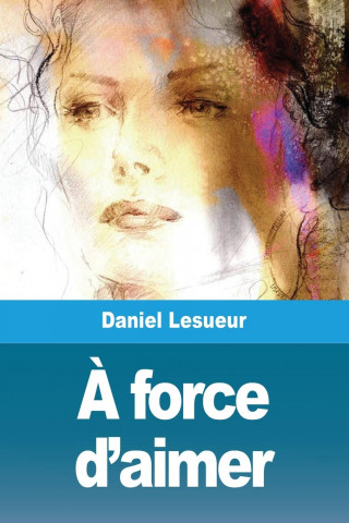 ? force d'aimer