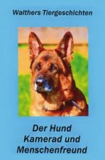Der Hund - Kamerad und Menschenfreund