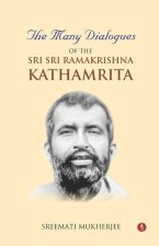 Many Dialogues of the Sri Sri Ramakrishna Kathamrita