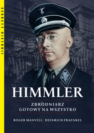 Himmler Zbrodniarz gotowy na wszystko