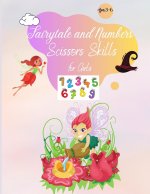 Fairytale and Numbers: Cut-Out Activity Workbook for Toddler, Hand and Eye Coordination, Coloring/Cutting/Glue Practice for Kids ages 3-6