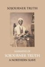 Narrative Of Sojourner Truth, A Northern Slave, Emancipated From Bodily Servitude By The State Of New York, In 1828. With A Portrait