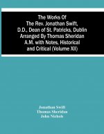 Works Of The Rev. Jonathan Swift, D.D., Dean Of St. Patricks, Dublin Arranged By Thomas Sheridan A.M. With Notes, Historical And Critical (Volume Xii)