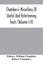 Chambers'S Miscellany Of Useful And Entertaining Tracts (Volume I-Ii)