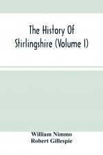 History Of Stirlingshire (Volume I)