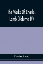 Works Of Charles Lamb (Volume Iv)