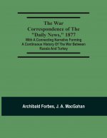 War Correspondence Of The Daily News, 1877