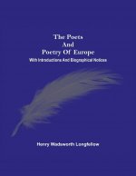 Poets And Poetry Of Europe. With Introductions And Biographical Notices
