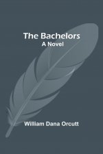 Bachelors; A Novel