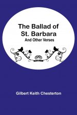 Ballad of St. Barbara; And Other Verses