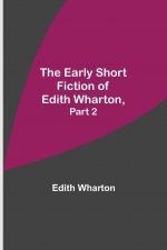 Early Short Fiction of Edith Wharton, Part 2