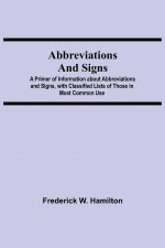 Abbreviations and Signs; A Primer of Information about Abbreviations and Signs, with Classified Lists of Those in Most Common Use