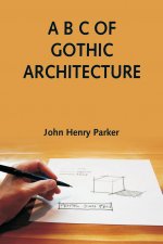 B C of Gothic Architecture