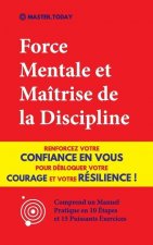 Force Mentale et Maitrise de la Discipline