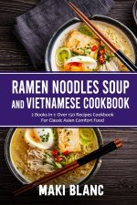 Ramen Noodle Soup And Vietnamese Cookbook
