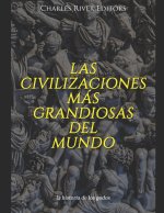 civilizaciones mas grandiosas del mundo