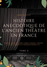 Histoire anecdotique de l'ancien theatre en France