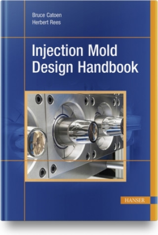 Injection Mold Design Handbook (Herbert Rees)(Twarda)