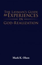 Layman's Guide to Experiences in God-Realization