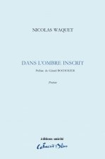 Dans l'ombre inscrit