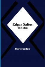 Edgar Saltus; The Man