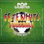 Pop Giganten-Fetenhits Fuáball (Best Of)