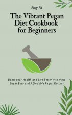 Vibrant Pegan Diet Cookbook for Beginners