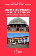 Chefferie de Bandjoun, le pari de l'excellence