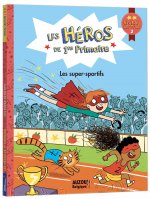 LES HÉROS DE 1RE PRIMAIRE - NIVEAU 2 - LES SUPER-SPORTIFS