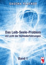 Leib-Seele-Problem im Licht der Nahtoderfahrungen