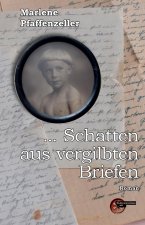 ... Schatten aus vergilbten Briefen