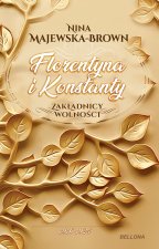 Florentyna i Konstanty 1916-1924. Zakładnicy wolności