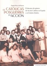 Católicas de posguerra en acción. El discurso de género de Acción Católica en Es