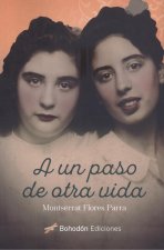 A UN PASO DE OTRA VIDA