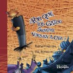 ?Por Qué Los Gatos Siempre Vuelven a Casa?: literatura infantil