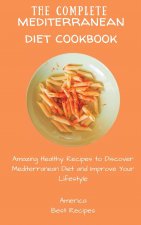 Complete Mediterranean Diet Cookbook
