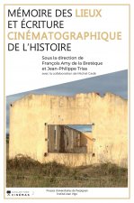Mémoire des lieux et écriture cinématographique de l'Histoire