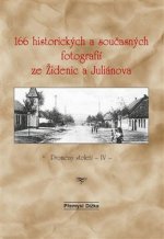 166 historických a současných fotografií ze Židenic a Juliánova