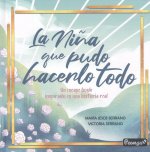 LA NIÑA QUE PUDO HACERLO TODO