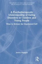 Psychotherapeutic Understanding of Eating Disorders in Children and Young People